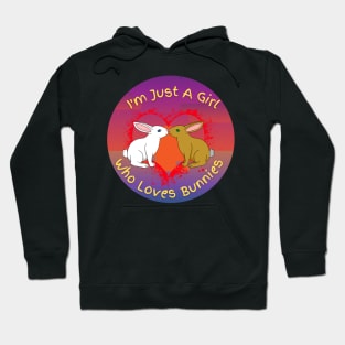 Just a girl who loves bunnies! Hoodie